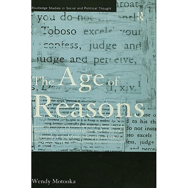 The Age of Reasons / Routledge Studies in Social and Political Thought, Wendy Motooka