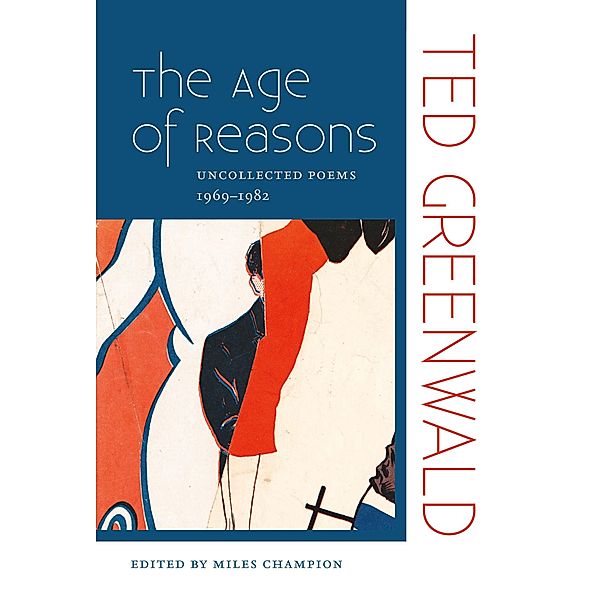 The Age of Reasons / Wesleyan Poetry Series, Ted Greenwald