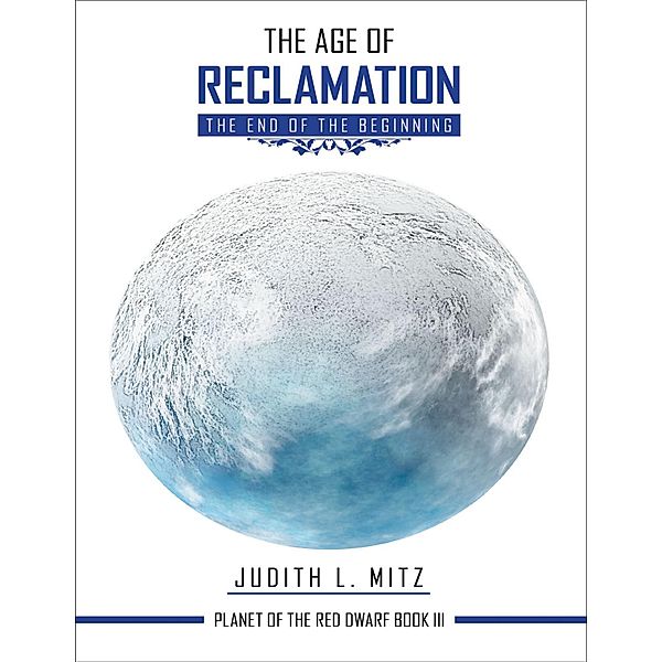 The Age of Reclamation: The End of the Beginning, Judith L. Mitz