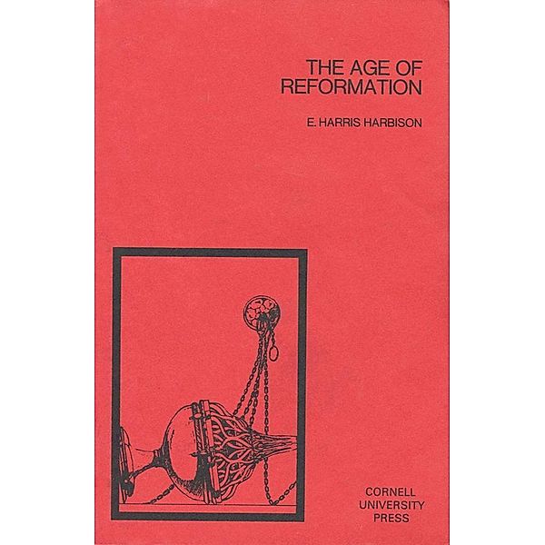 The Age of Reformation / The Development of Western Civilization, E. Harris Harbison