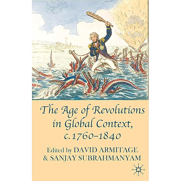 The Age of Revolutions in Global Context, c. 1760-1840, David Armitage, Sanjay Subrahmanyam