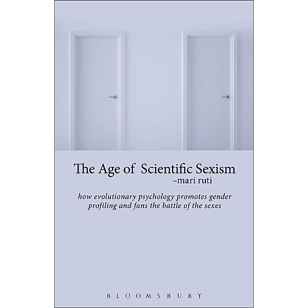 The Age of Scientific Sexism, Mari Ruti