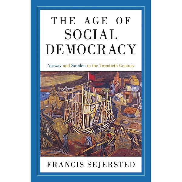 The Age of Social Democracy, Francis Sejersted