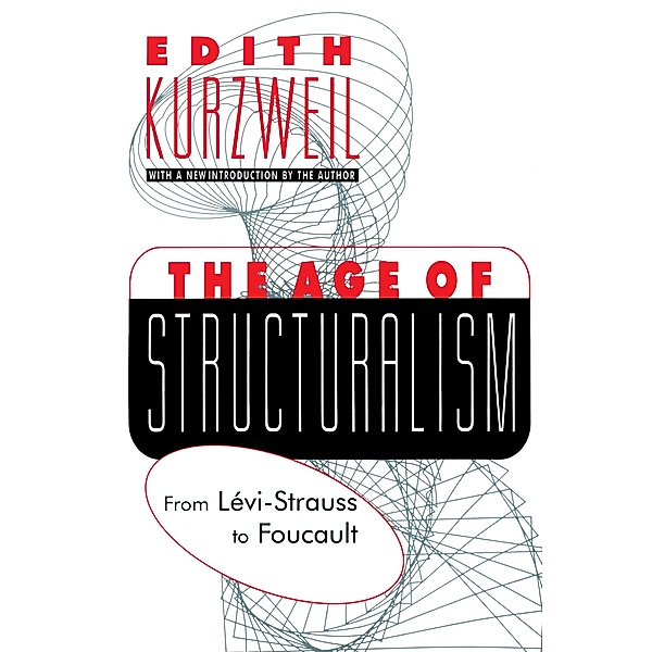 The Age of Structuralism, Edith Kurzweil