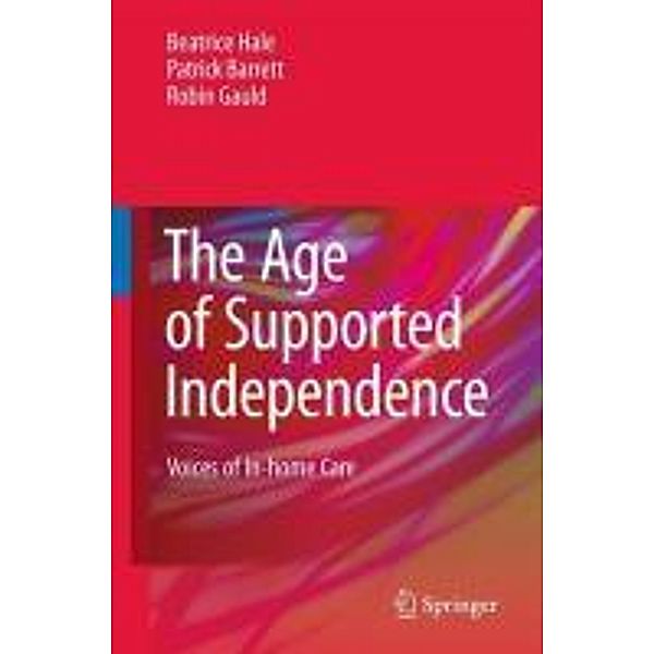 The Age of Supported Independence, Beatrice Hale, Patrick Barrett, Robin Gauld