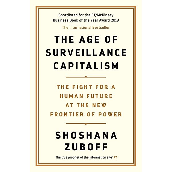 The Age of Surveillance Capitalism, Shoshana Zuboff