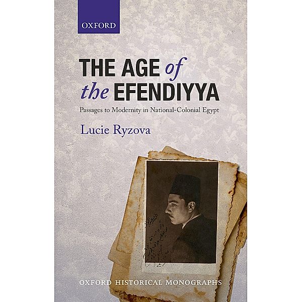 The Age of the Efendiyya / Oxford Historical Monographs, Lucie Ryzova