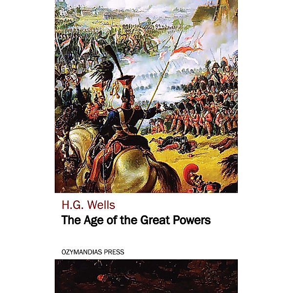 The Age of the Great Powers, H. G. Wells