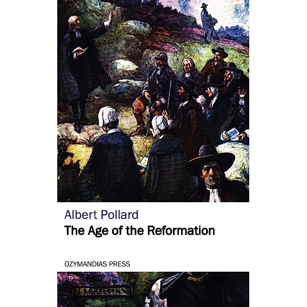 The Age of the Reformation, Albert Pollard