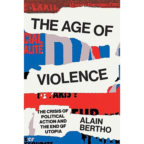 The Age of Violence, Alain Bertho