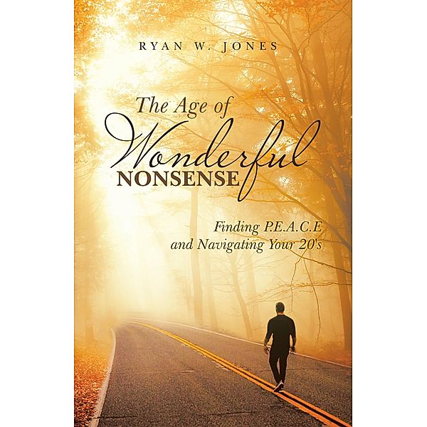 The Age of Wonderful Nonsense, Ryan W. Jones