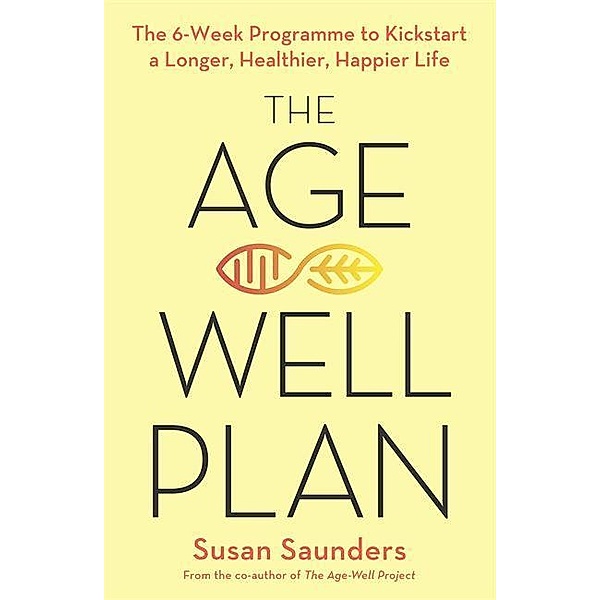The Age-Well Plan, Susan Saunders
