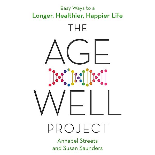 The Age-Well Project, Annabel Streets, Susan Saunders