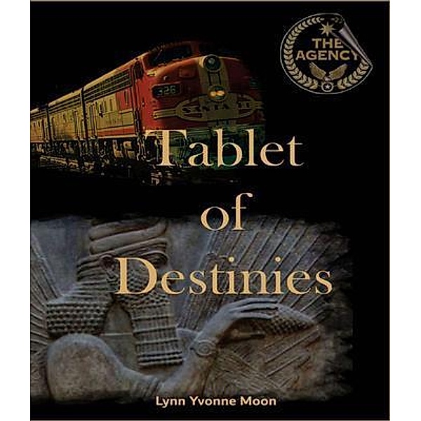 The Agency - Tablet of Destinies / Indignor House, Inc., Lynn Yvonne Moon