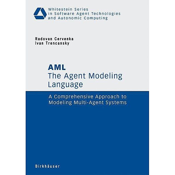 The Agent Modeling Language - AML, R. Cervenka, I. Trencansky
