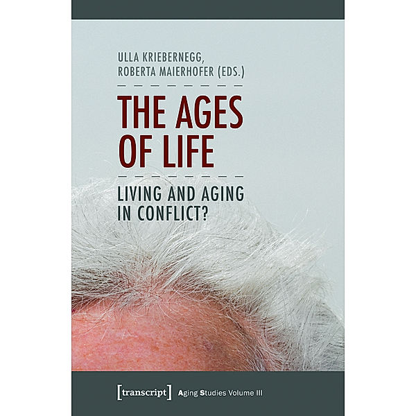 The Ages of Life / Aging Studies Bd.3