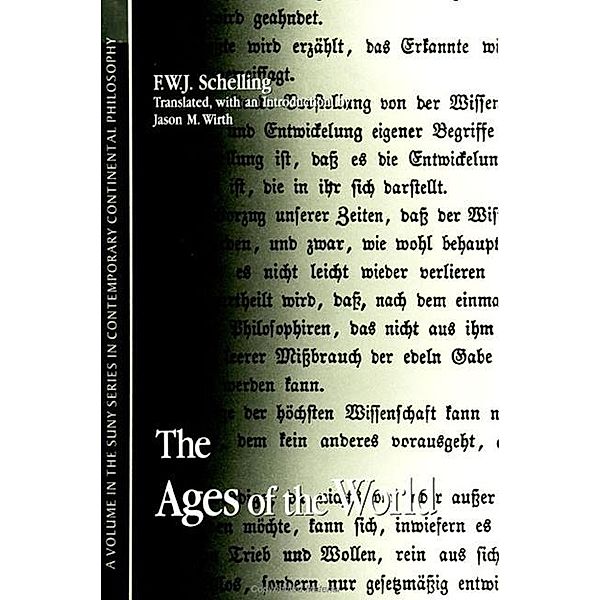 The Ages of the World / SUNY series in Contemporary Continental Philosophy, F. W. J. Schelling