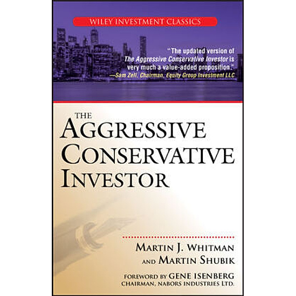 The Aggressive Conservative Investor, Martin J. Whitman, Martin Shubik