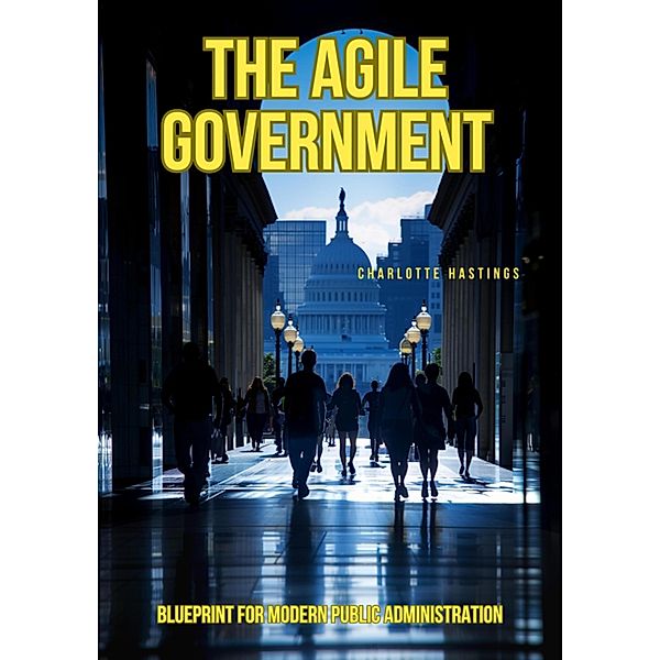 The Agile Government, Charlotte Hastings