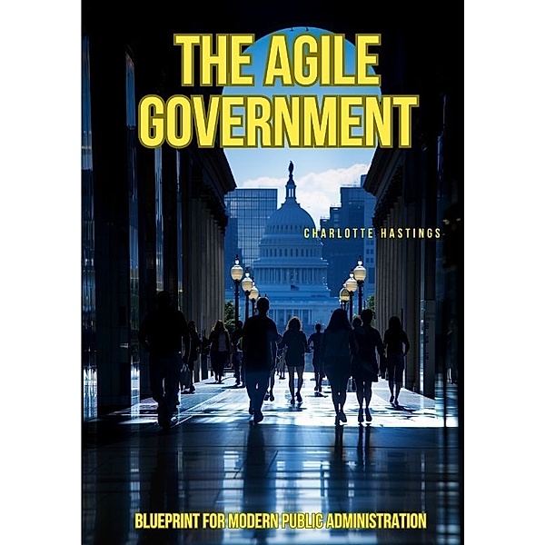 The Agile Government, Charlotte Hastings