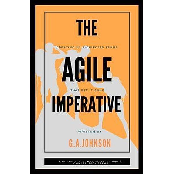 The Agile Imperative, G. Johnson