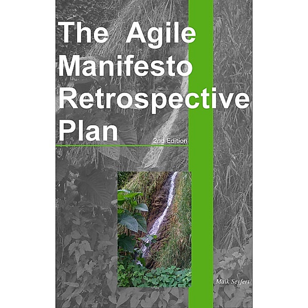The Agile Manifesto Retrospective Plan (Agile Software Development, #3) / Agile Software Development, Maik Seyfert