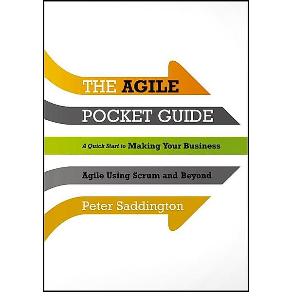 The Agile Pocket Guide, Peter Saddington