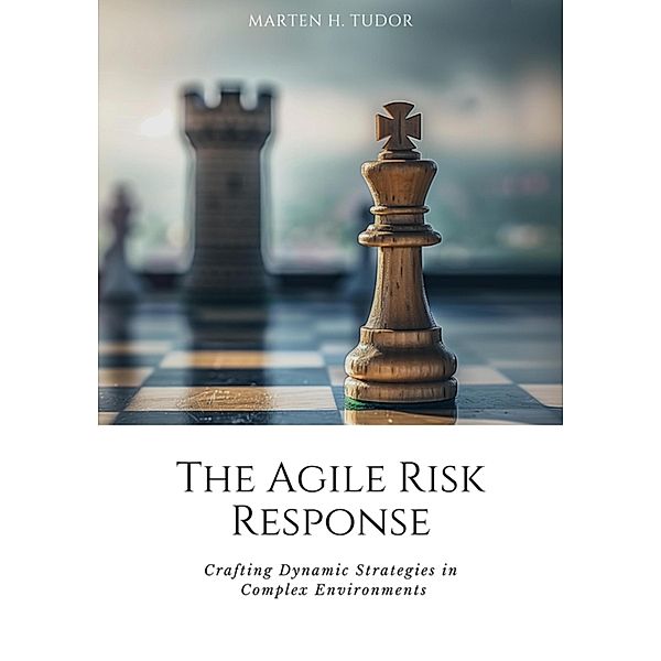 The Agile Risk Response, Marten H. Tudor