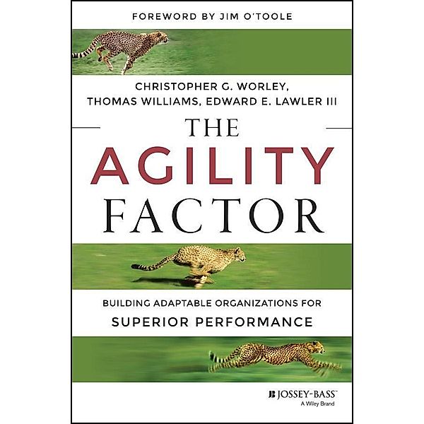 The Agility Factor, Christopher G. Worley, Thomas D. Williams, Edward E. Lawler