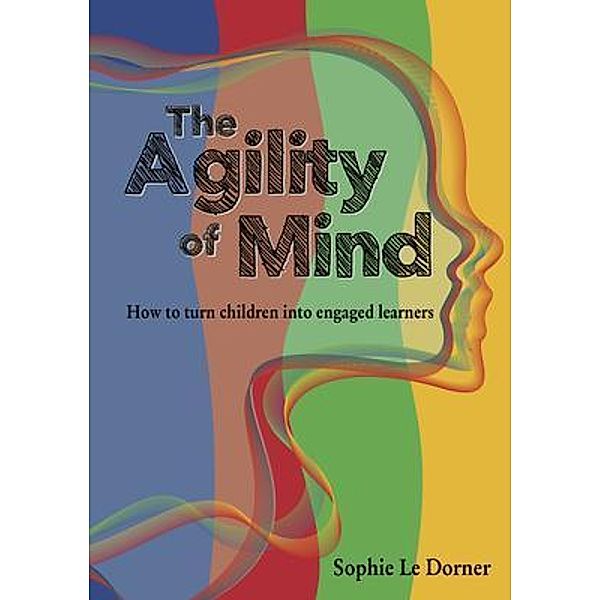 The Agility of Mind, Sophie Le Dorner