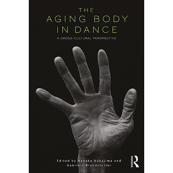 The Aging Body in Dance, Nanako Nakajima, Gabriele Brandstetter