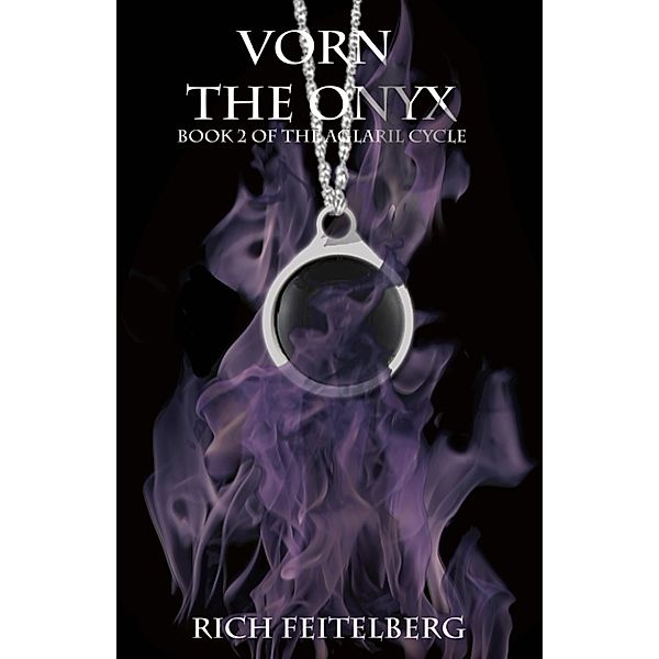 The Aglaril Cycle: Vorn the Onyx, Rich Feitelberg