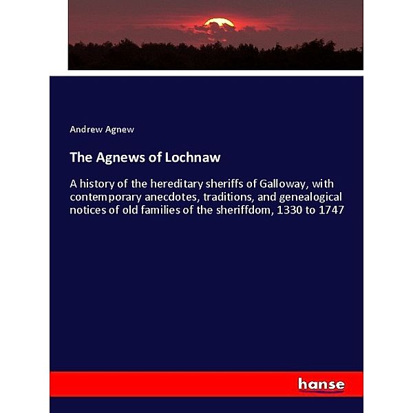 The Agnews of Lochnaw, Andrew Agnew