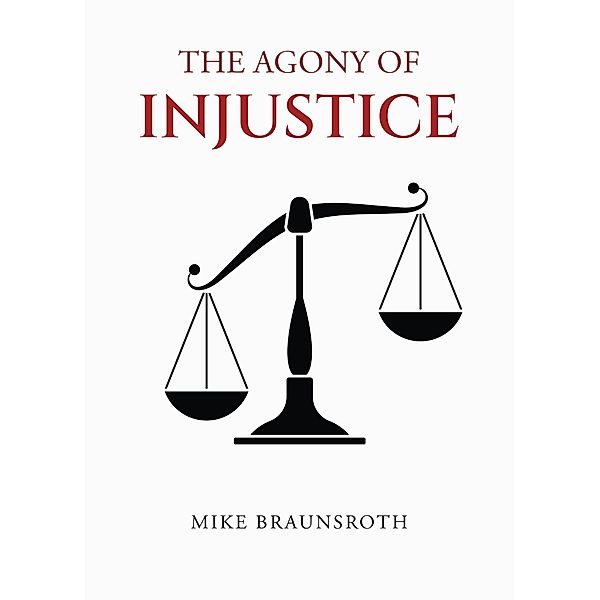 The Agony of Injustice, Mike Braunsroth