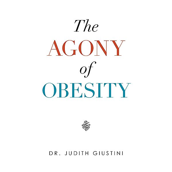 The Agony of Obesity, Judith Giustini