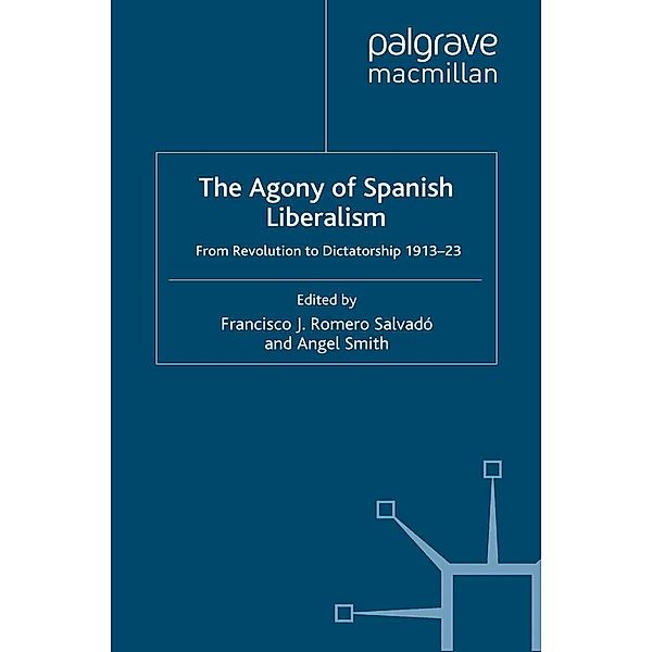 The Agony of Spanish Liberalism, Francisco J. Romero Romero Salvadó