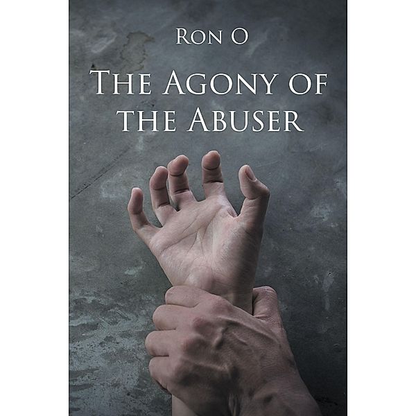 The Agony of the Abuser, Ron O