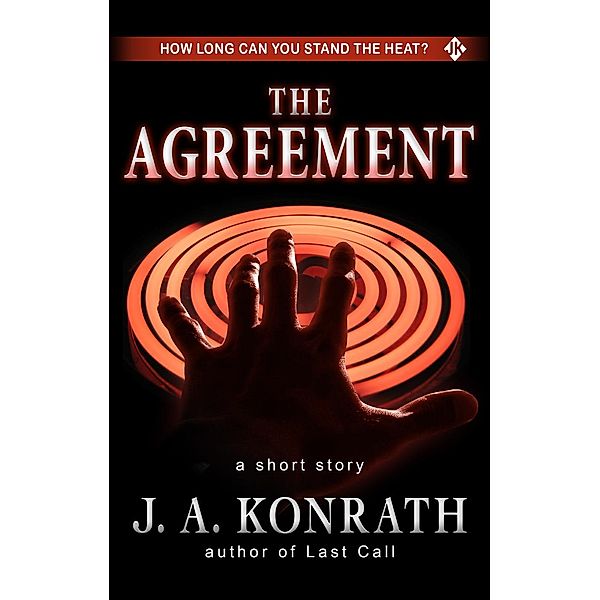 The Agreement - A Thriller Short Story, J. A. Konrath