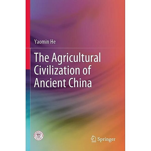 The Agricultural Civilization of Ancient China, Yaomin He