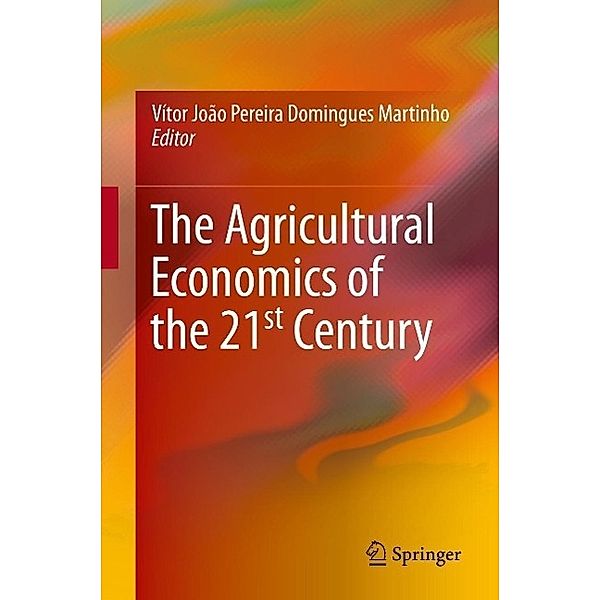 The Agricultural Economics of the 21st Century