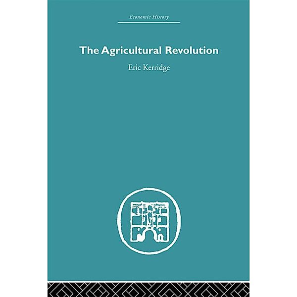 The Agricultural Revolution, Eric Kerridge