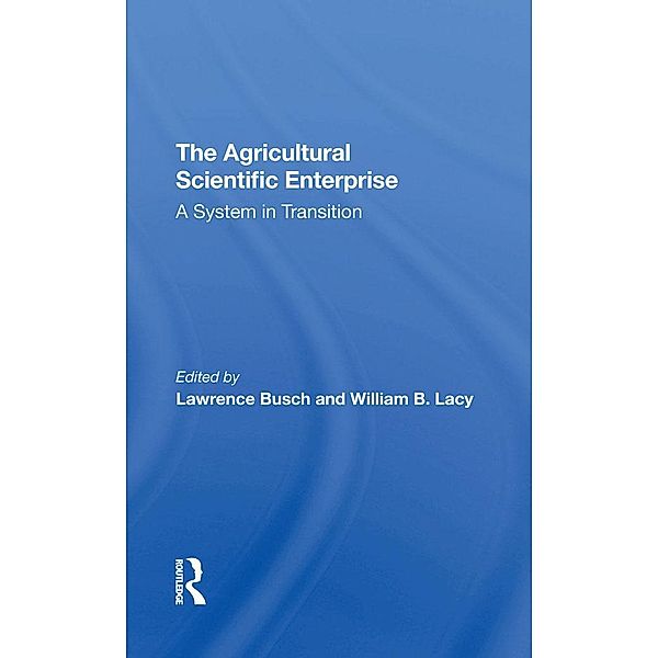 The Agricultural Scientific Enterprise, Lawrence M Busch, William B Lacy