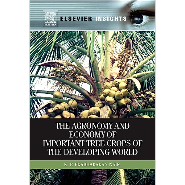 The Agronomy and Economy of Important Tree Crops of the Developing World, K. P. Prabhakaran Nair