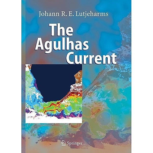 The Agulhas Current, Johann R.E. Lutjeharms