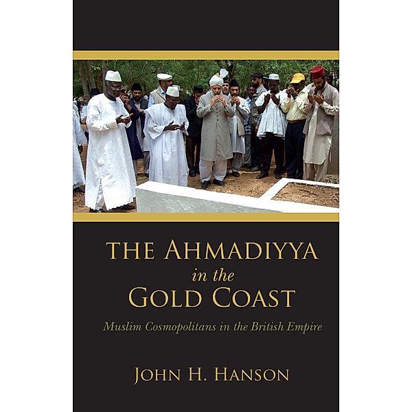 The Ahmadiyya in the Gold Coast, John H. Hanson