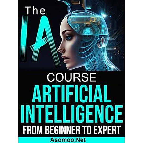 The AI Artificial Intelligence Course From Beginner to Expert, Asomoo. Net, Victor Montas