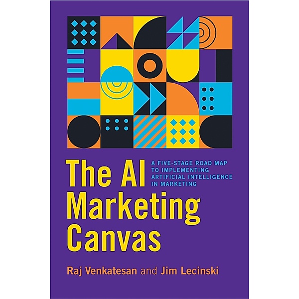 The AI Marketing Canvas, Raj Venkatesan, Jim Lecinski