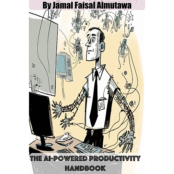 The AI-Powered Productivity Handbook, Jamal Faisal Almutawa