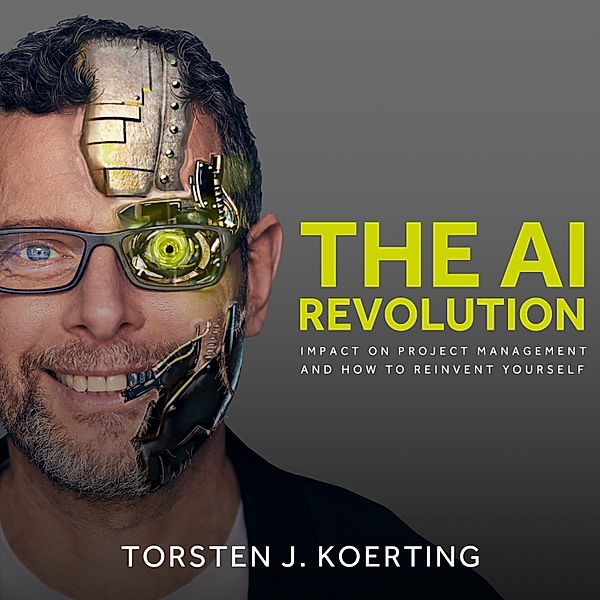 The AI Revolution, Torsten J. Koerting