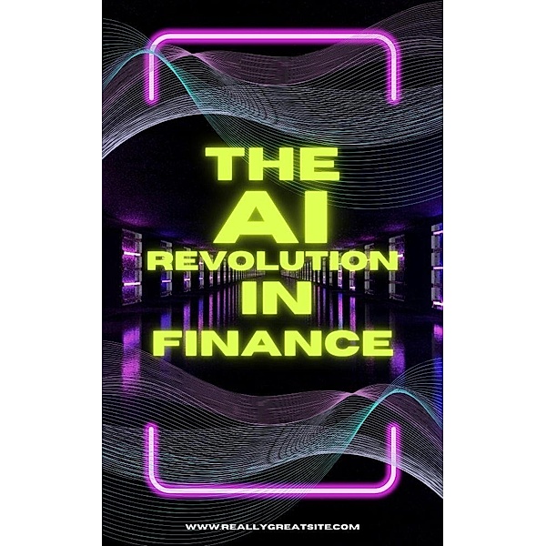 The AI Revolution in Finance, William Uc